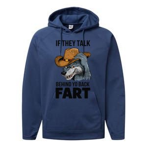 If They Talk Behind Your Back Fart Funny Oddly Specific Meme Performance Fleece Hoodie