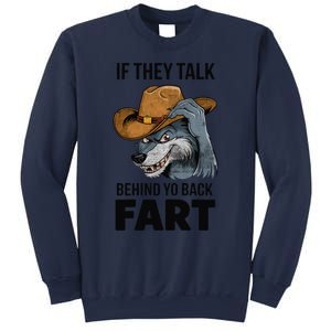 If They Talk Behind Your Back Fart Funny Oddly Specific Meme Sweatshirt