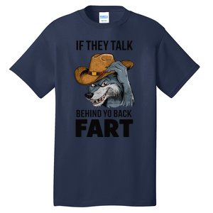 If They Talk Behind Your Back Fart Funny Oddly Specific Meme Tall T-Shirt