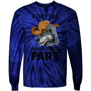 If They Talk Behind Your Back Fart Funny Oddly Specific Meme Tie-Dye Long Sleeve Shirt