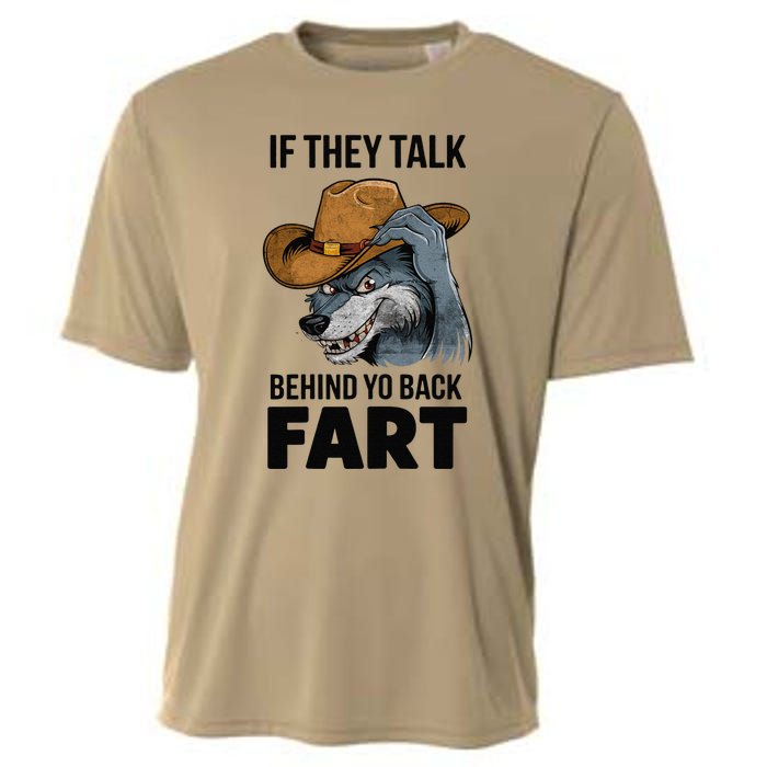 If They Talk Behind Your Back Fart Funny Oddly Specific Meme Cooling Performance Crew T-Shirt