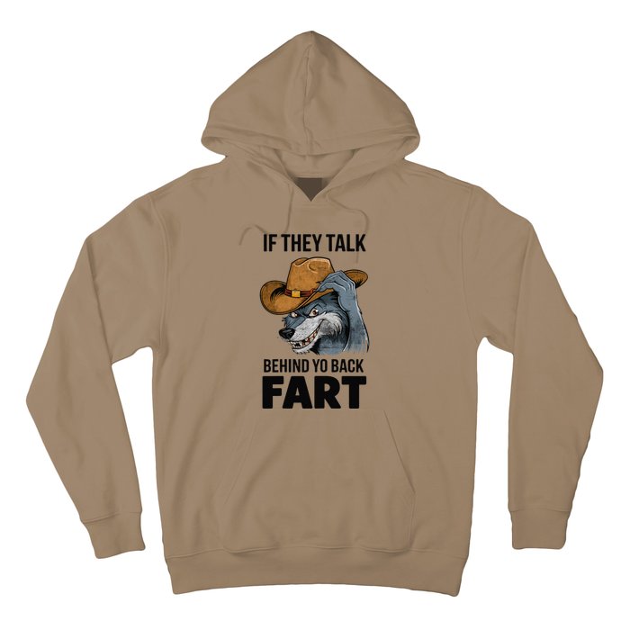 If They Talk Behind Your Back Fart Funny Oddly Specific Meme Hoodie