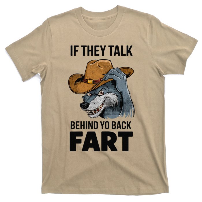 If They Talk Behind Your Back Fart Funny Oddly Specific Meme T-Shirt