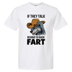 If They Talk Behind Your Back Fart Funny Oddly Specific Meme Garment-Dyed Heavyweight T-Shirt