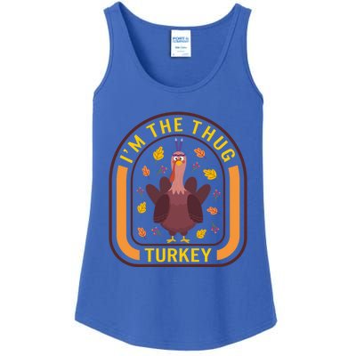 Im The Thug Turkey Thanksgiving Turkey Lover Dinner Gift Au Gift Ladies Essential Tank