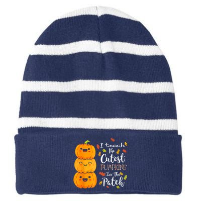 I Teach The Cutest Pumpkins In The Patch Teacher Halloween Striped Beanie with Solid Band