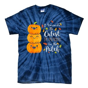 I Teach The Cutest Pumpkins In The Patch Teacher Halloween Tie-Dye T-Shirt