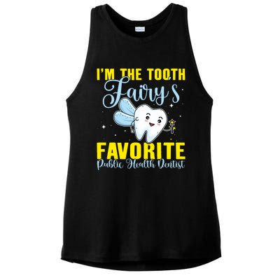 Im The Tooth Fairys Favorite Public Health Dentist Gift Ladies PosiCharge Tri-Blend Wicking Tank