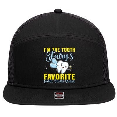 Im The Tooth Fairys Favorite Public Health Dentist Gift 7 Panel Mesh Trucker Snapback Hat