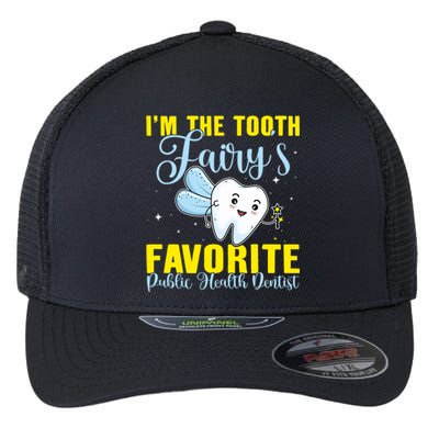 Im The Tooth Fairys Favorite Public Health Dentist Gift Flexfit Unipanel Trucker Cap