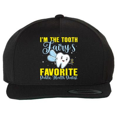 Im The Tooth Fairys Favorite Public Health Dentist Gift Wool Snapback Cap