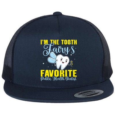 Im The Tooth Fairys Favorite Public Health Dentist Gift Flat Bill Trucker Hat