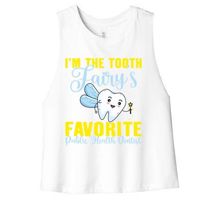 Im The Tooth Fairys Favorite Public Health Dentist Gift Women's Racerback Cropped Tank