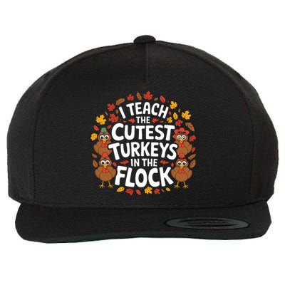 I Teach The Cutest Turkeys Thanksgiving Fall Teacher Wo Wool Snapback Cap