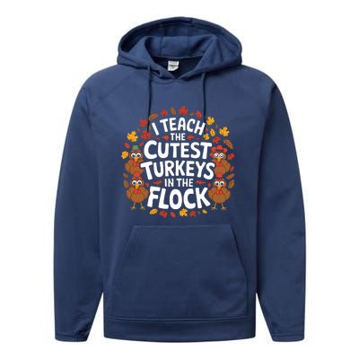 I Teach The Cutest Turkeys Thanksgiving Fall Teacher Wo Performance Fleece Hoodie