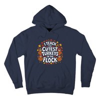 I Teach The Cutest Turkeys Thanksgiving Fall Teacher Wo Hoodie