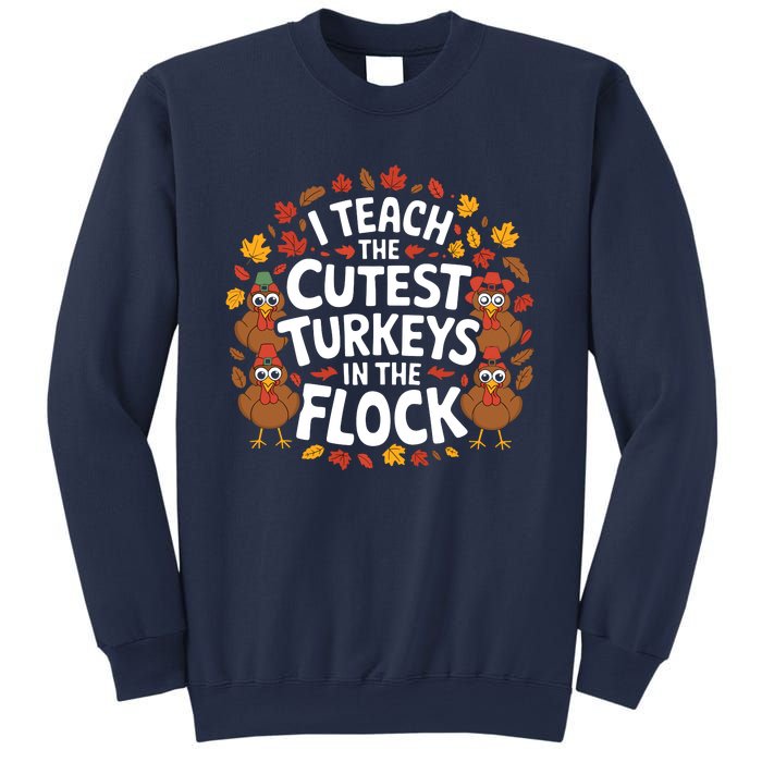 I Teach The Cutest Turkeys Thanksgiving Fall Teacher Wo Sweatshirt