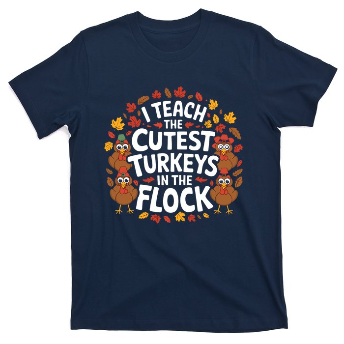 I Teach The Cutest Turkeys Thanksgiving Fall Teacher Wo T-Shirt