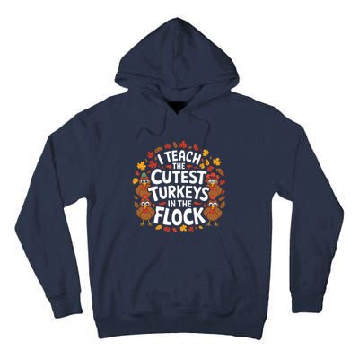 I Teach The Cutest Turkeys Thanksgiving Fall Teacher Wo Tall Hoodie