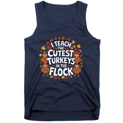 I Teach The Cutest Turkeys Thanksgiving Fall Teacher Wo Tank Top