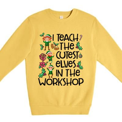 I Teach The Cutest In The Workshop Cute Gift Teacher Christmas Gift Premium Crewneck Sweatshirt