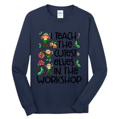 I Teach The Cutest In The Workshop Cute Gift Teacher Christmas Gift Tall Long Sleeve T-Shirt