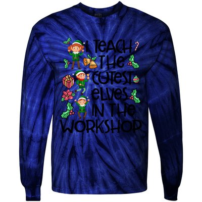 I Teach The Cutest In The Workshop Cute Gift Teacher Christmas Gift Tie-Dye Long Sleeve Shirt