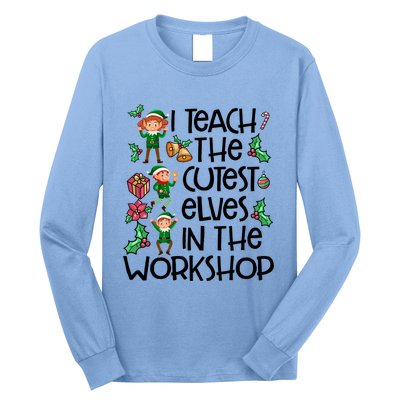 I Teach The Cutest In The Workshop Cute Gift Teacher Christmas Gift Long Sleeve Shirt