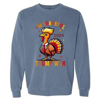 IM Thankful Trump Won 2024 Took American Back Thanksgiving Garment-Dyed Sweatshirt