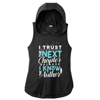 I Trust The Next Chapter Because I Know The Author Poet Gift Ladies PosiCharge Tri-Blend Wicking Draft Hoodie Tank