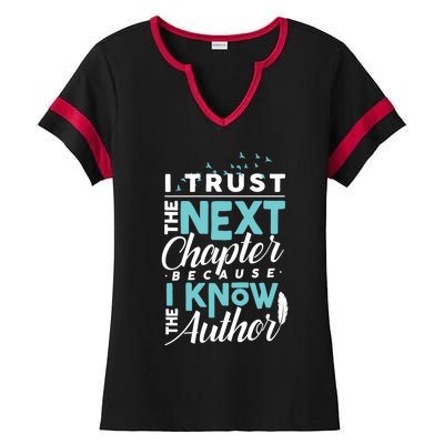 I Trust The Next Chapter Because I Know The Author Poet Gift Ladies Halftime Notch Neck Tee