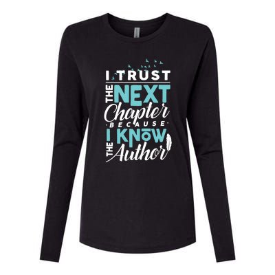 I Trust The Next Chapter Because I Know The Author Poet Gift Womens Cotton Relaxed Long Sleeve T-Shirt