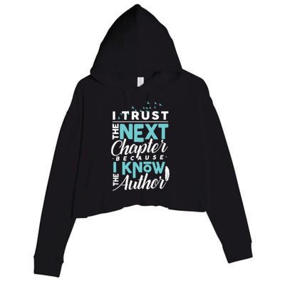 I Trust The Next Chapter Because I Know The Author Poet Gift Crop Fleece Hoodie