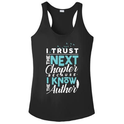 I Trust The Next Chapter Because I Know The Author Poet Gift Ladies PosiCharge Competitor Racerback Tank