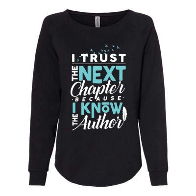 I Trust The Next Chapter Because I Know The Author Poet Gift Womens California Wash Sweatshirt