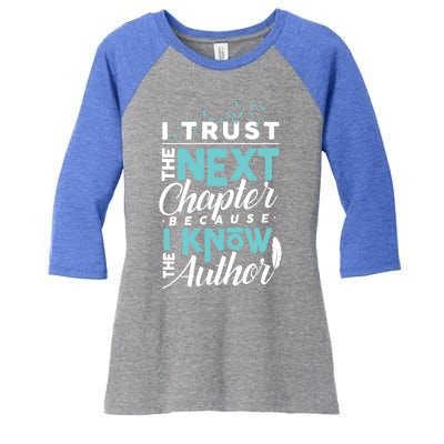 I Trust The Next Chapter Because I Know The Author Poet Gift Women's Tri-Blend 3/4-Sleeve Raglan Shirt