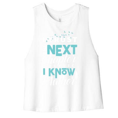 I Trust The Next Chapter Because I Know The Author Poet Gift Women's Racerback Cropped Tank