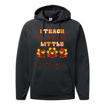 I Teach The Cutest Little Turkeys Teacher Thanksgiving Performance Fleece Hoodie