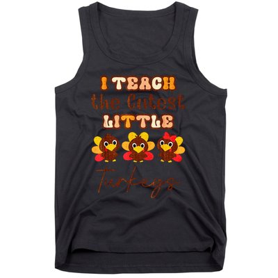 I Teach The Cutest Little Turkeys Teacher Thanksgiving Tank Top