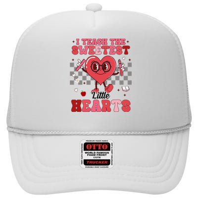 I Teach The Sweetest Little Hearts Valentines Day Teacher High Crown Mesh Back Trucker Hat