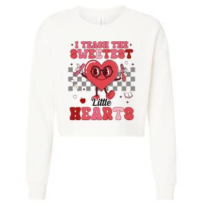 I Teach The Sweetest Little Hearts Valentines Day Teacher Cropped Pullover Crew