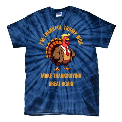 IM Thankful Trump Won (On Back) Make Thanksgiving Great Tie-Dye T-Shirt