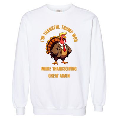 IM Thankful Trump Won (On Back) Make Thanksgiving Great Garment-Dyed Sweatshirt