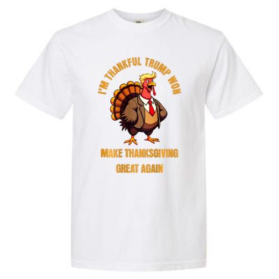 IM Thankful Trump Won (On Back) Make Thanksgiving Great Garment-Dyed Heavyweight T-Shirt