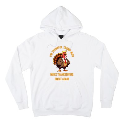 IM Thankful Trump Won (On Back) Make Thanksgiving Great Hoodie