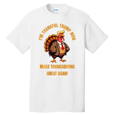 IM Thankful Trump Won (On Back) Make Thanksgiving Great Tall T-Shirt