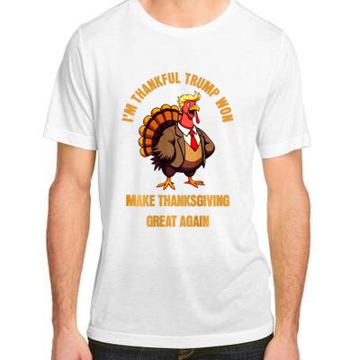 IM Thankful Trump Won (On Back) Make Thanksgiving Great Adult ChromaSoft Performance T-Shirt