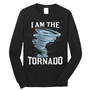 IM The Tornado Storm Twister Meteorologist Long Sleeve Shirt