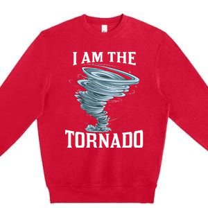 IM The Tornado Storm Twister Meteorologist Premium Crewneck Sweatshirt