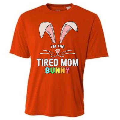 I'm The Tired Mom Bunny Matching Family Easter Party Cool Gift Cooling Performance Crew T-Shirt